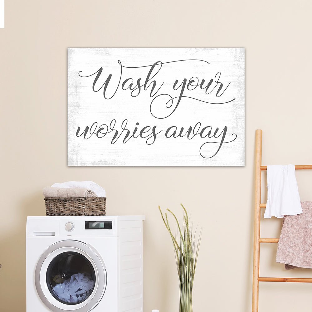 Wash Your Worries Away Sign In Bathroom