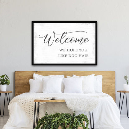 We Hope You Like Dog Hair Sign Above Bed - Pretty Perfect Studio