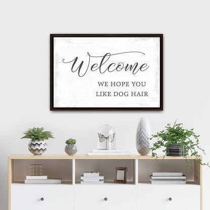 We Hope You Like Dog Hair Sign In Living Room - Pretty Perfect Studio