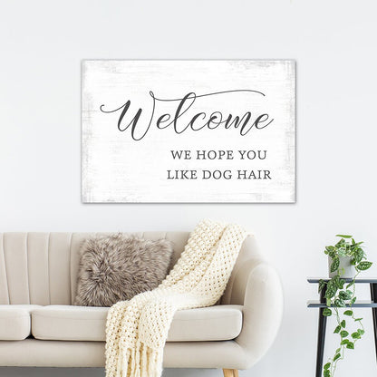 We Hope You Like Dog Hair Sign In Living Room - Pretty Perfect Studio