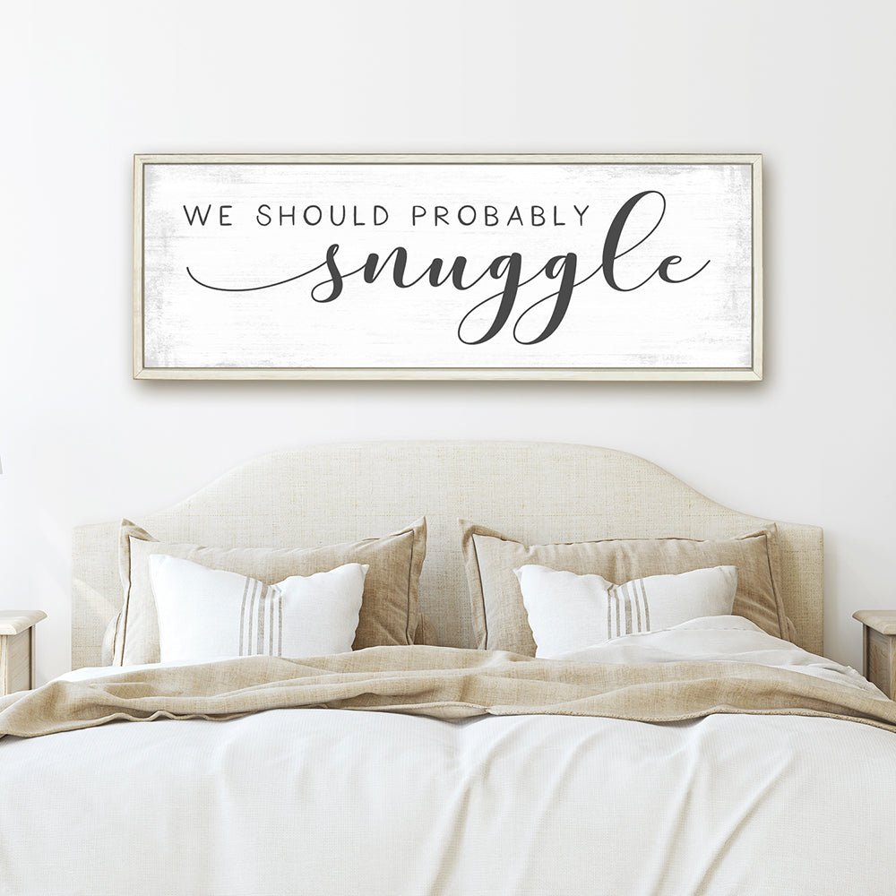 We Should Probably Snuggle Bedroom Wall Decor - Pretty Perfect Studio