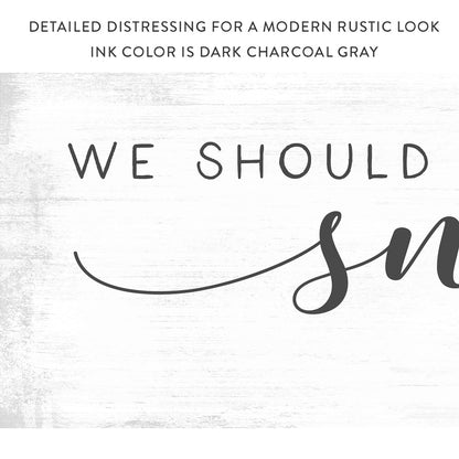 We Should Probably Snuggle Sign freeshipping - Pretty Perfect Studio