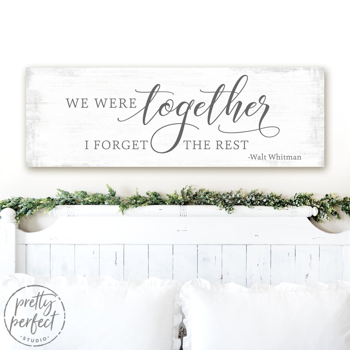 We were together I forget the rest buy Sign, Metal Sign