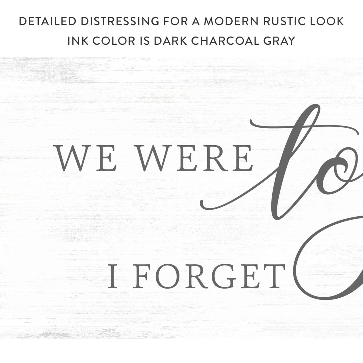 We Were Together I Forget the Rest Sign With Modern Rustic Look - Pretty Perfect Studio