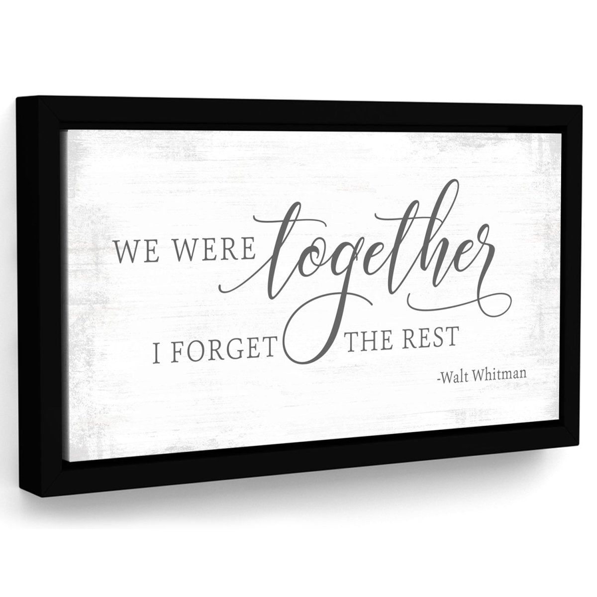 We Were Together I Forget the Rest Sign - Pretty Perfect Studio