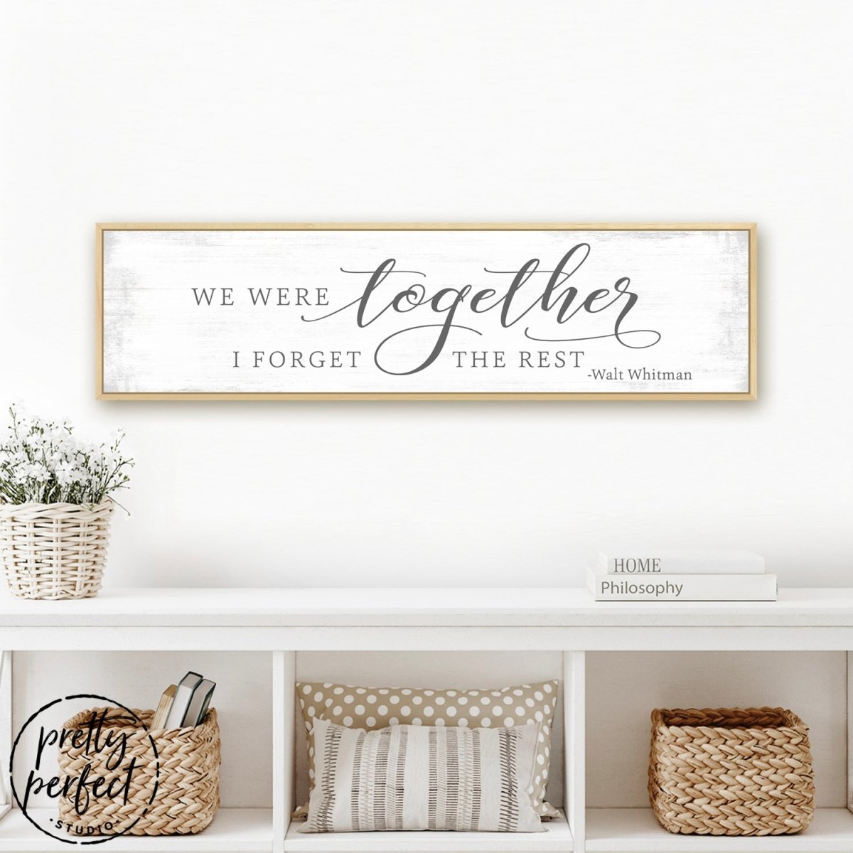 We Were Together I Forget the Rest Sign in Living Room - Pretty Perfect Studio