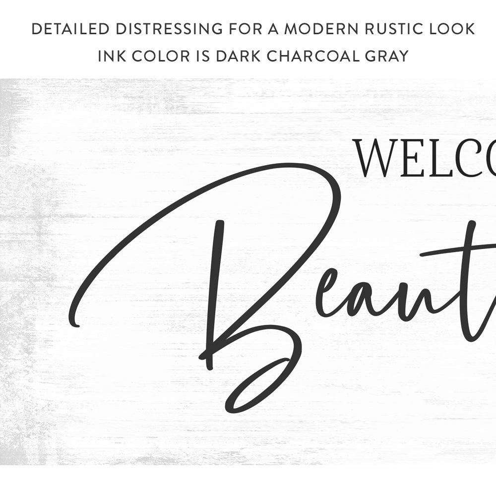 Welcome To Our Beautiful Chaos Sign With Modern Rustic Look - Pretty Perfect Studio