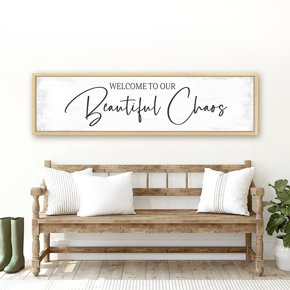Welcome To Our Beautiful Chaos Sign Above Entryway Bench - Pretty Perfect Studio
