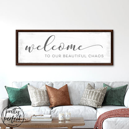 Welcome to Our Beautiful Chaos Sign in Living Room - Pretty Perfect Studio