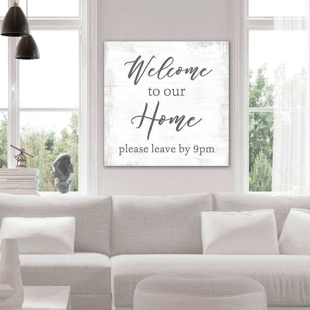 Welcome to Our Home, Please Leave By 9 Sign Above Couch - Pretty Perfect Studio