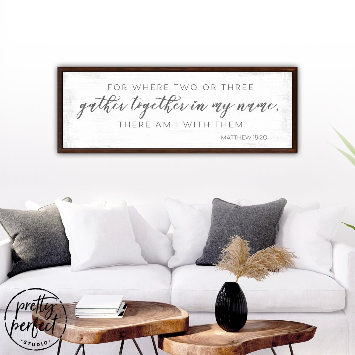 Where Two or Three Gather Matthew 18:20 Bible Verse Christian Family Scripture Sign Above Couch - Pretty Perfect Studio