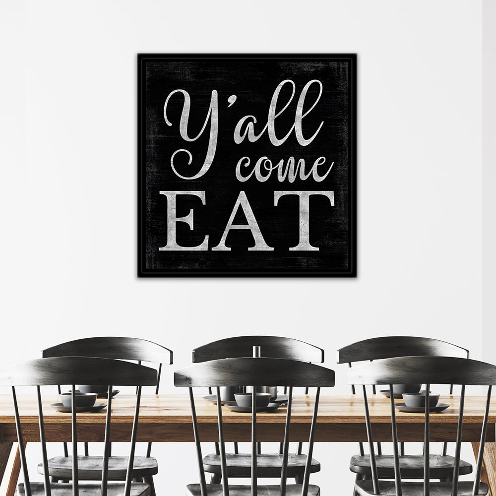 Y'all Come Eat Large Canvas Sign Above Table in Kitchen - Pretty Perfect Studio