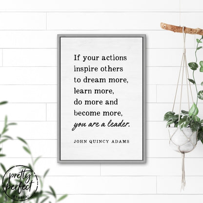 You Are A Leader John Quincy Adams Quote Leadership Gifts