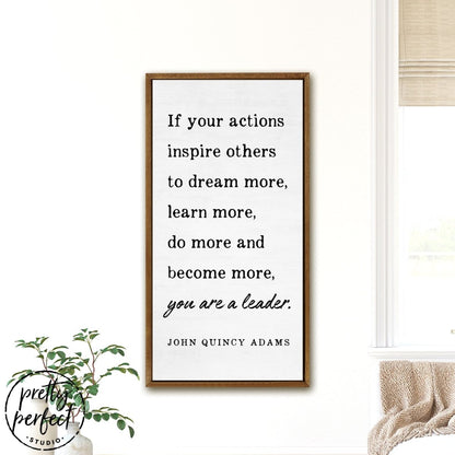 You Are A Leader John Quincy Adams Quote Leadership Gifts