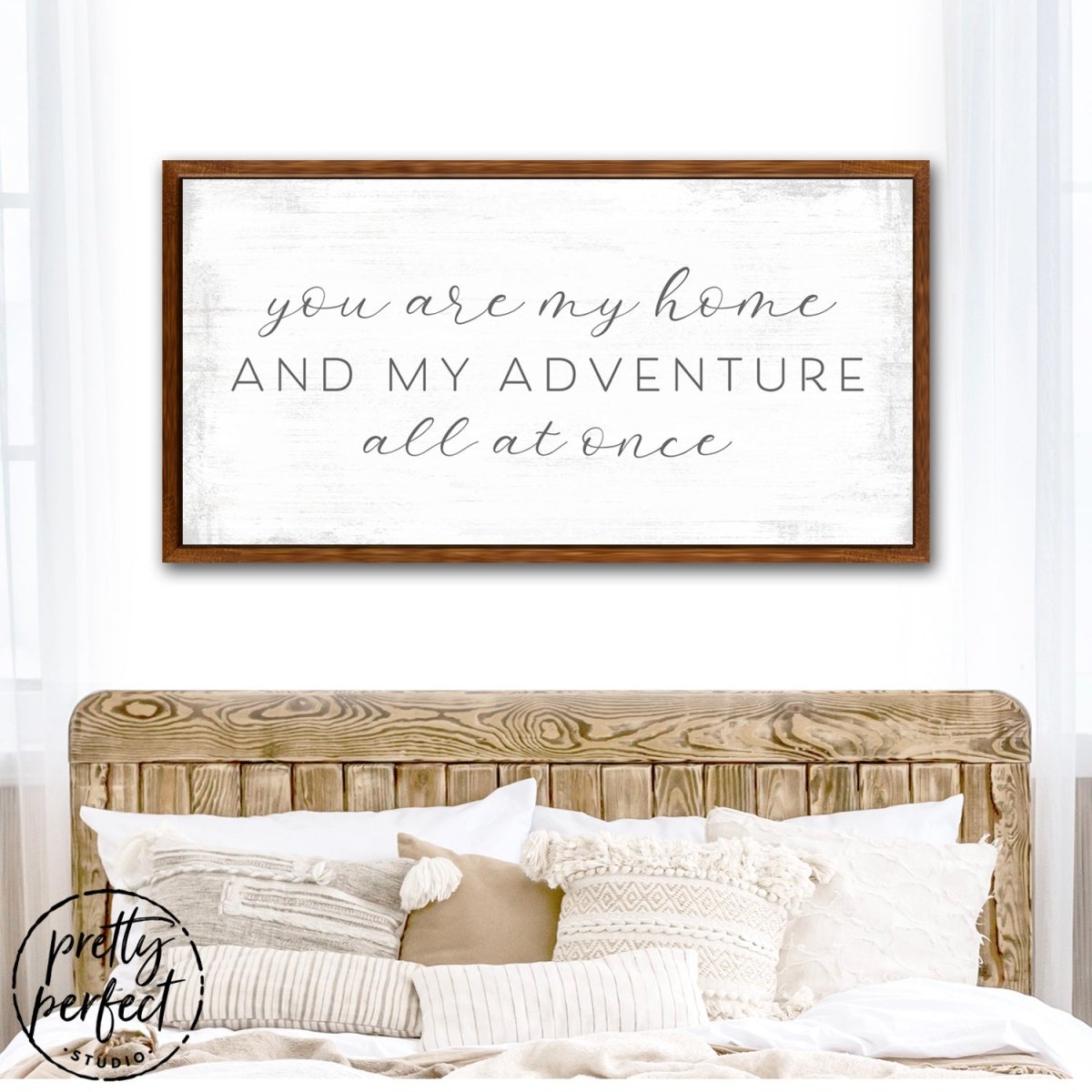 You Are My Home and My Adventure All at Once Sign Over Bed - Pretty Perfect Studio