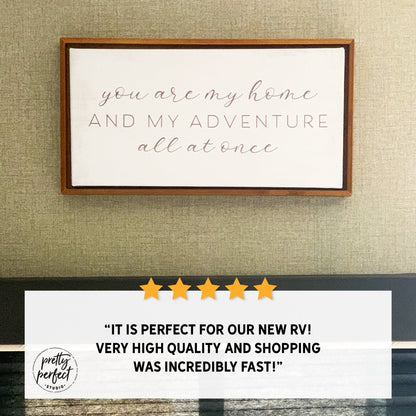 Customer product review for you are my home and my adventure all at once wall art by Pretty Perfect Studio