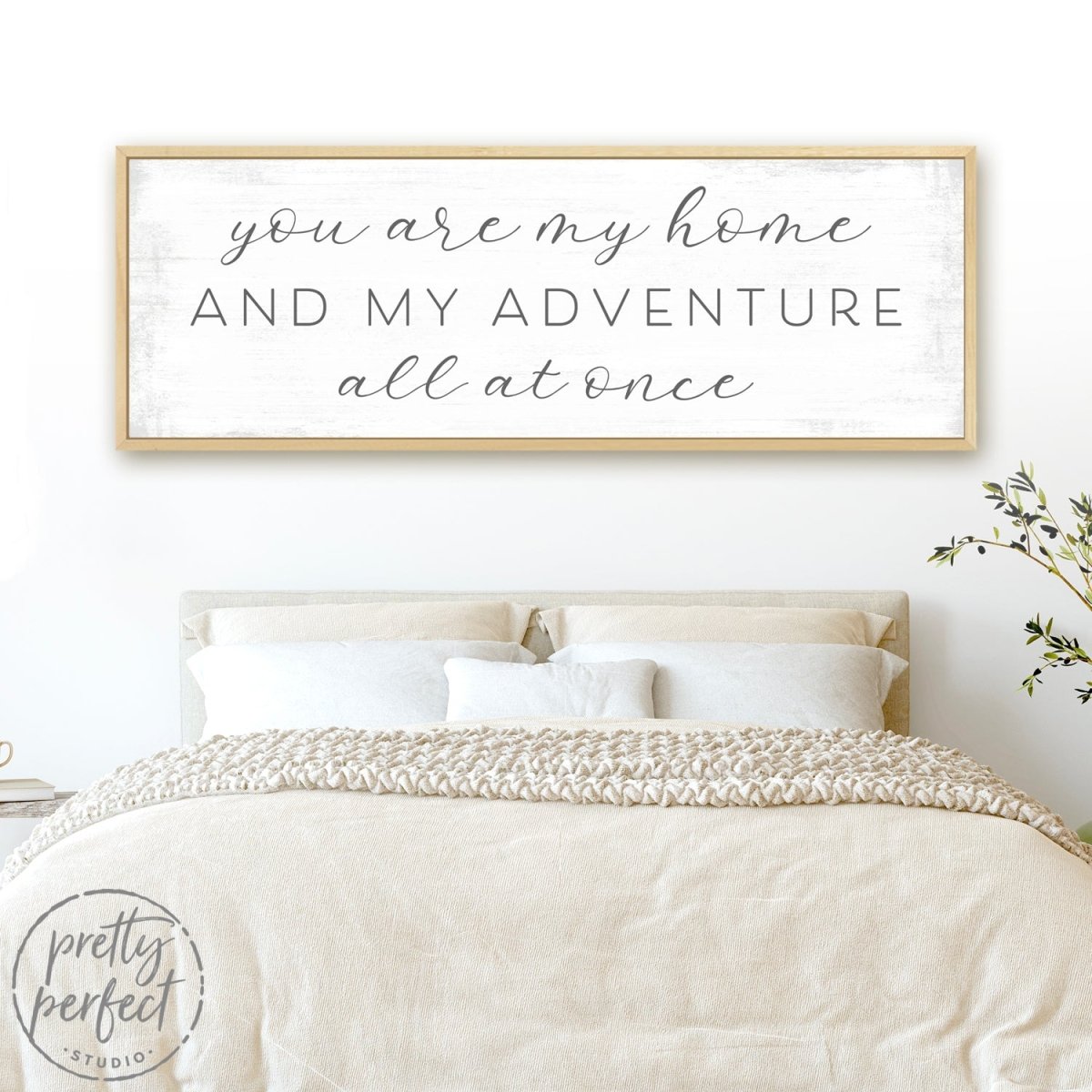 You Are My Home and My Adventure All at Once Sign Above Bed - Pretty Perfect Studio