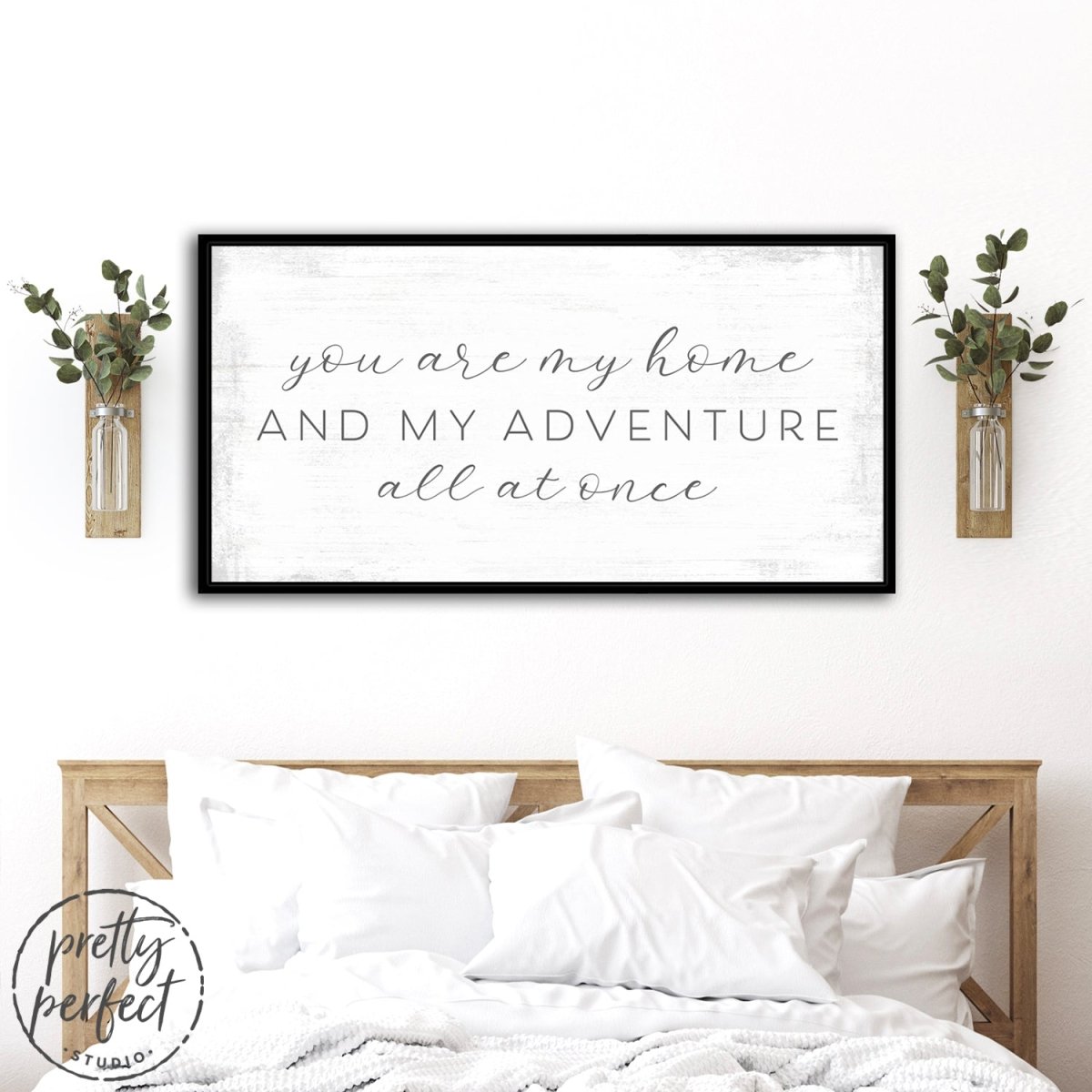You Are My Home and My Adventure All at Once Sign Above Bed in Master Bedroom - Pretty Perfect Studio