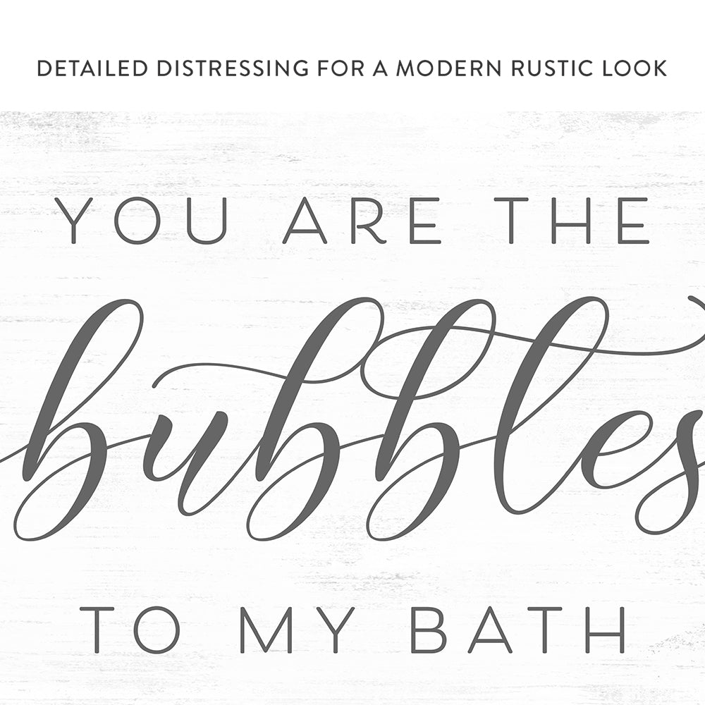 You Are The Bubbles To My Bath Sign - Pretty Perfect Studio