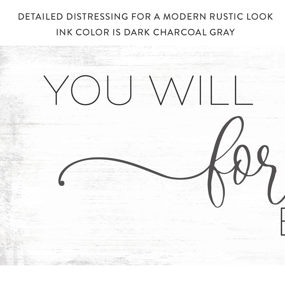 You Will Forever Be My Always Sign With Modern Rustic Look - Pretty Perfect Studio